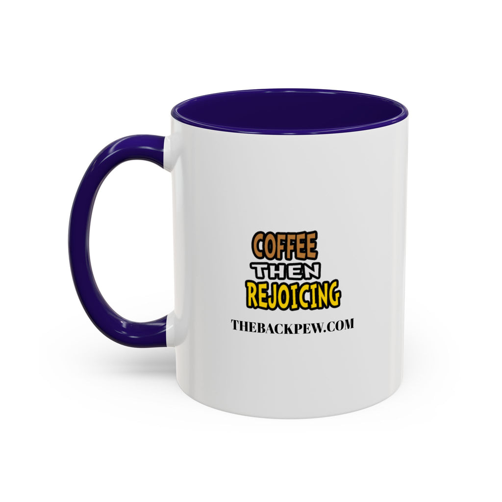 Coffee then Rejoicing - GUY (11oz, 15oz)