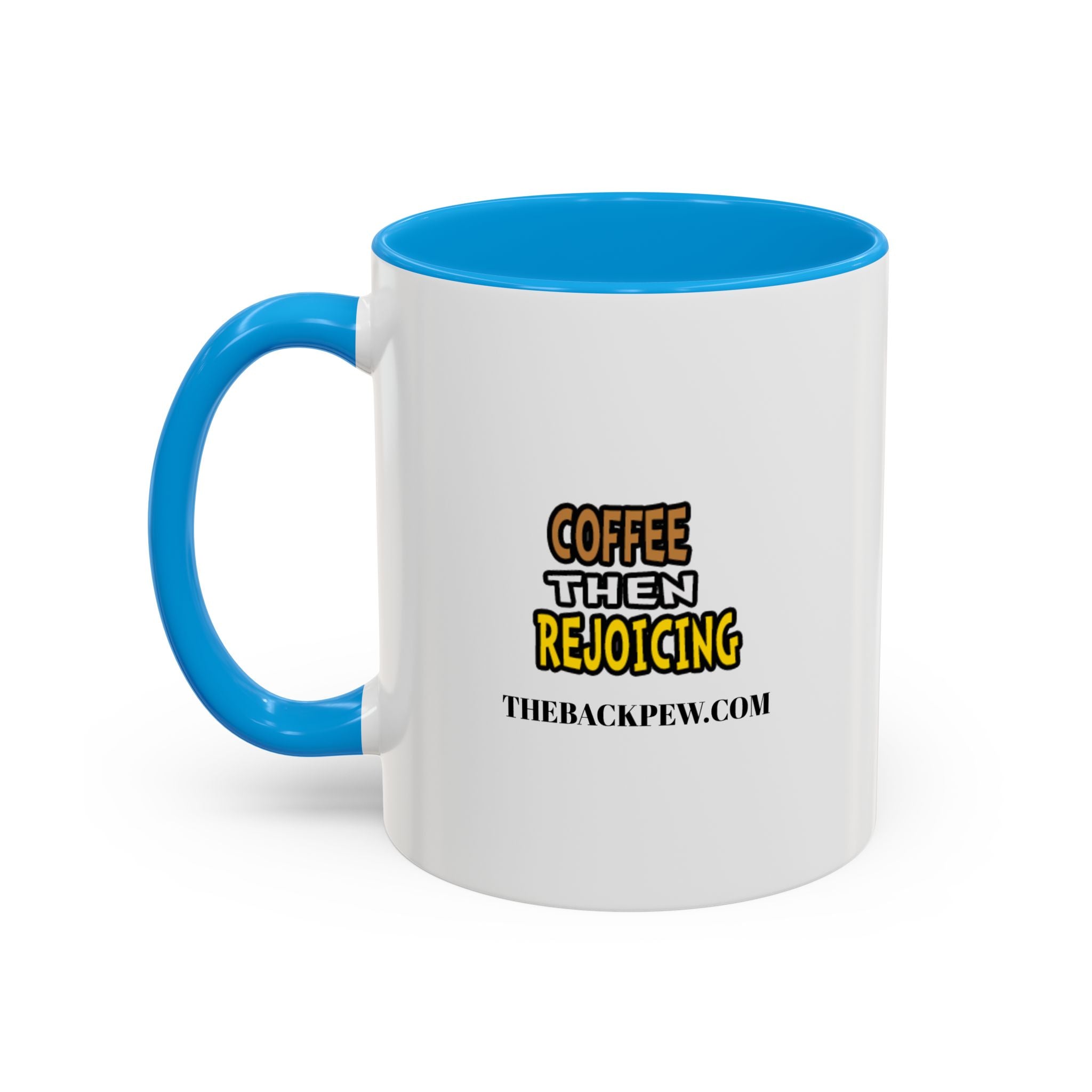 Coffee then Rejoicing - GUY (11oz, 15oz)