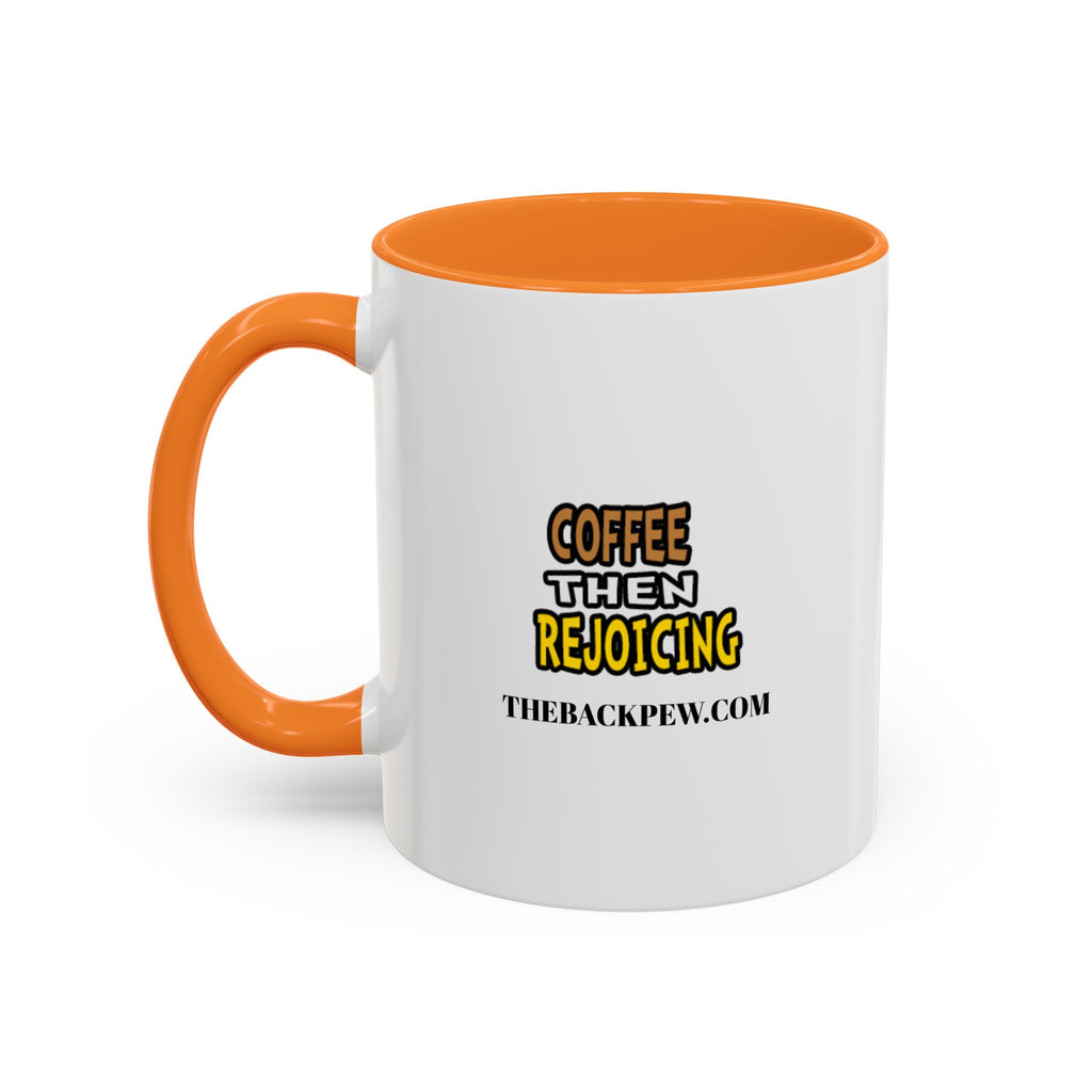 Coffee then Rejoicing - GUY (11oz, 15oz)