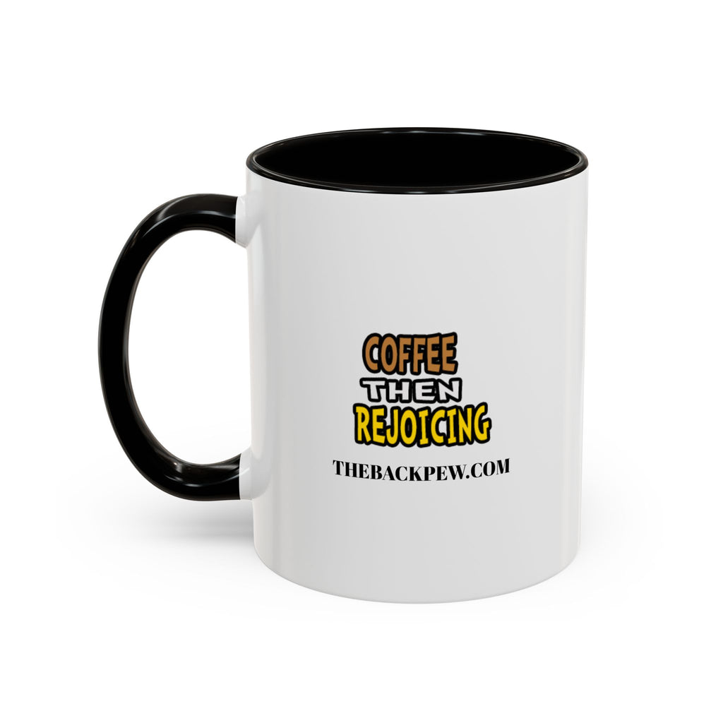 Coffee then Rejoicing - GUY (11oz, 15oz)