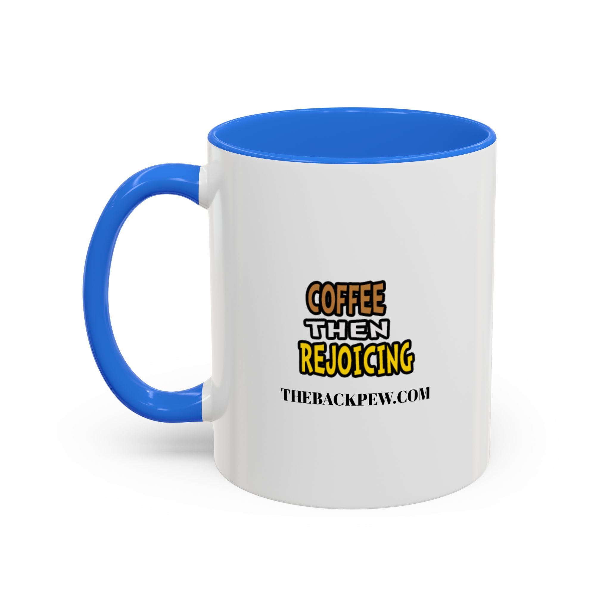 Coffee then Rejoicing - GUY (11oz, 15oz)